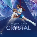 Cirque du Soleil,  CRYSTAL