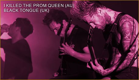 I Killed The Prom Queen (AU), Black Tongue (UK)
