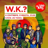 W.K.?
