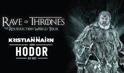 Rave Of Thrones. DJ Hodor (Kristian Nairn)