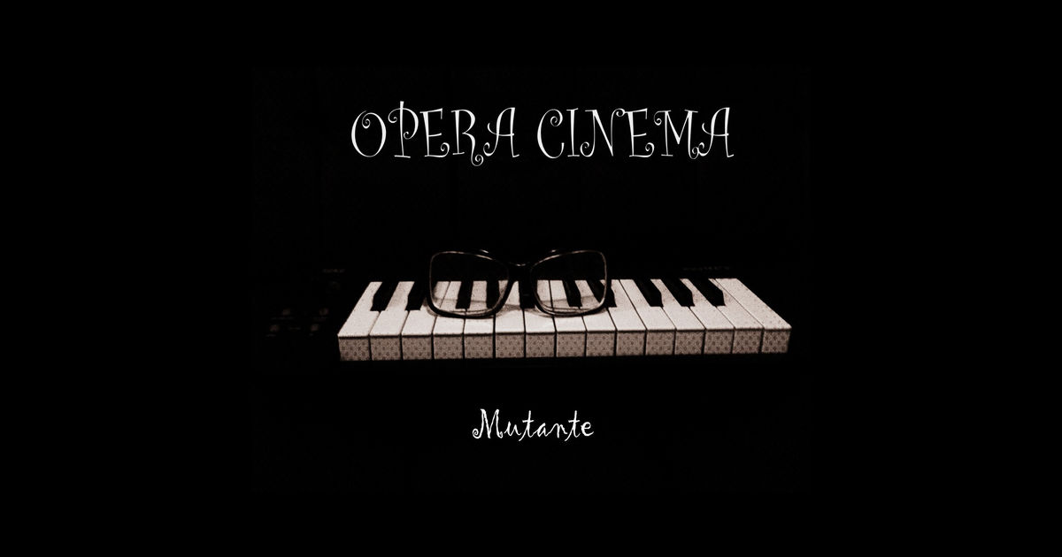 OPERA & CINEMA